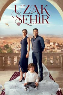 دانلود سریال ترکی شهر دور Uzak Sehir